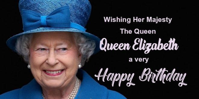 Happy Birthday From Queen Elizabeth Queen Elizabeth Ii Birthday Celebrations 21St April 2020