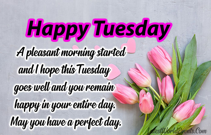 Tuesday Wishes Messages - Latest World Events